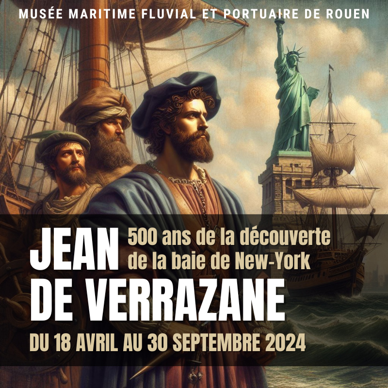 Jean de Verrazane : 500 ans de la découverte de la baie de New-York. Du 18 avril au 30 septembre 2024